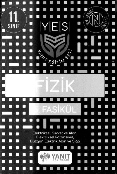 FİZİK 5. FASİKÜL ELEKTRİKSEL KUVVET ELEKTRİK ALAN ELEKTRİKSEL POTANSİYEL DÜZGÜN ELEKTRİK ALAN VE SIĞA