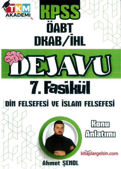 DEJAVU 7. FASİKÜL DİN FELSEFESİ VE İSLAM FELSEFESİ
