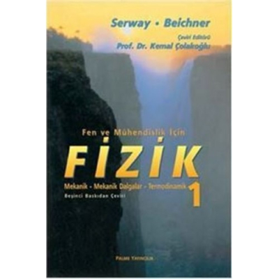 Fen ve Mühendislik İçin Fizik 1 Raymond A. Serway Palme Yayıncılık