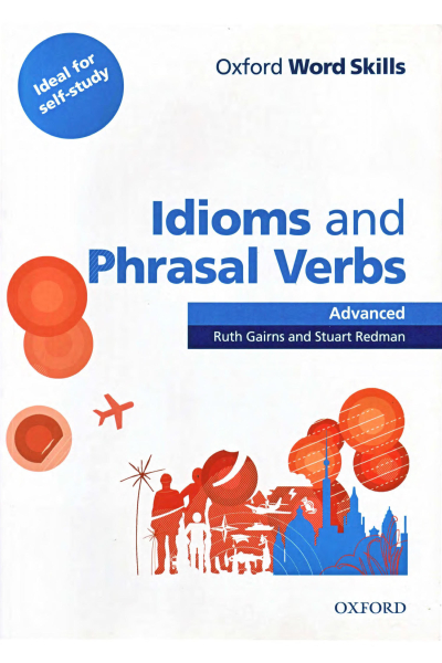 Oxford Word Skills Advanced Idioms and Phrasal Verbs Student's Book with Key
